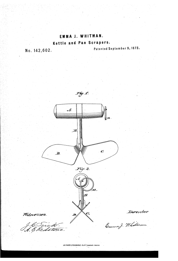 Emma Whitman of Oakland patented a kettle and pan scraper (1873).