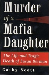 Murder of a Mafia Daughter by Cathy Scott (2002).