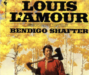 Bendigo Shafter by Louis L'Amour (1983).